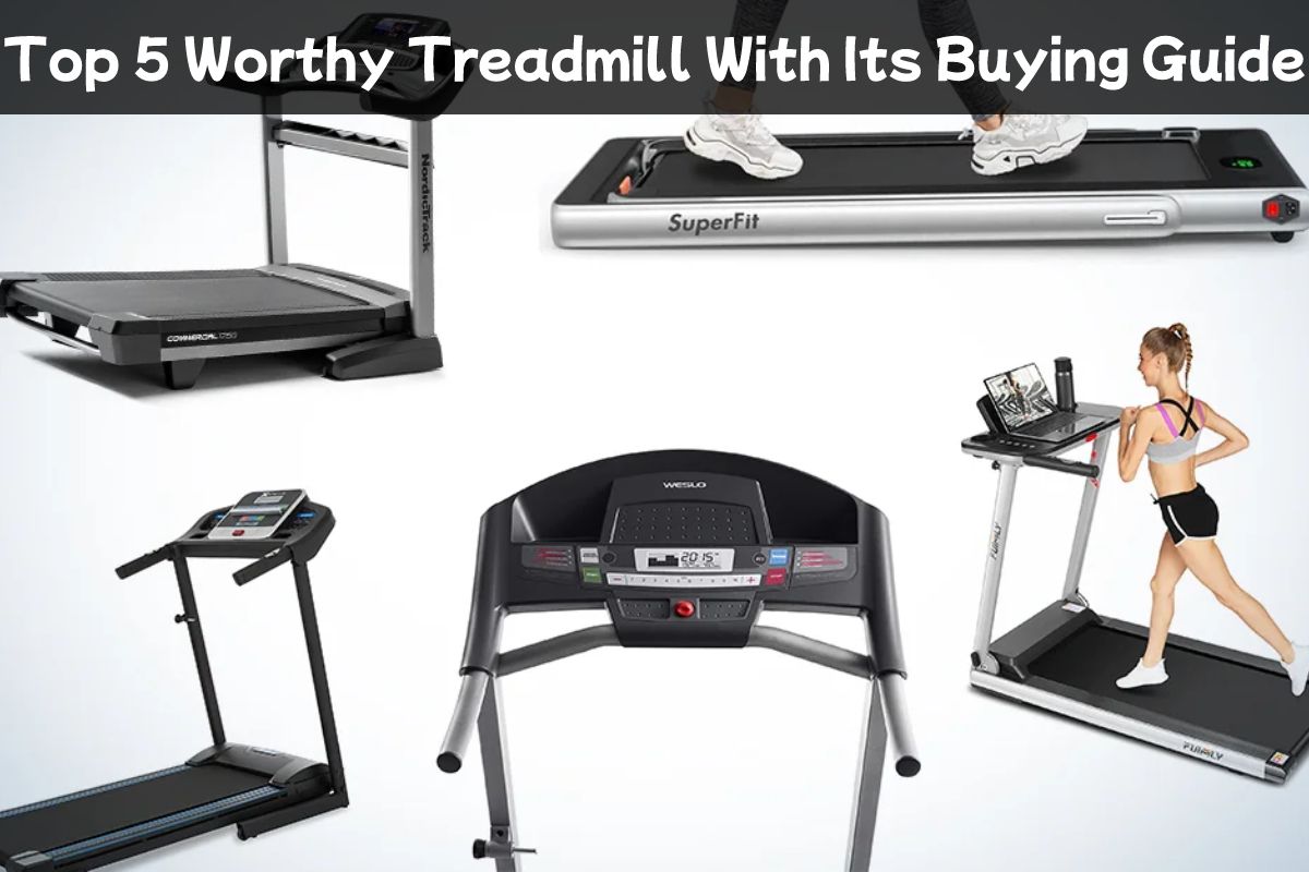 Top 5 Worthy Treadmill With Its Buying Guide 2022