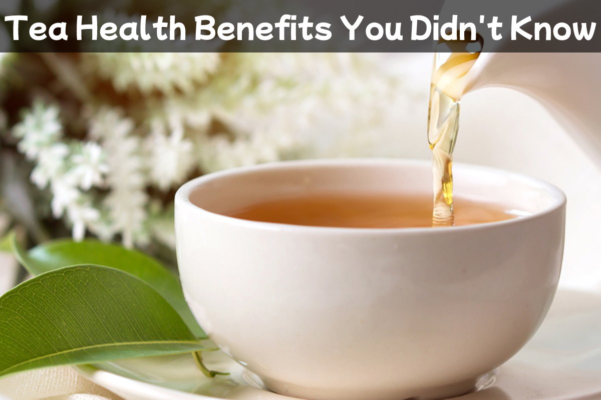 Tea Health Benefits You Didn't Know Everyday Health Life