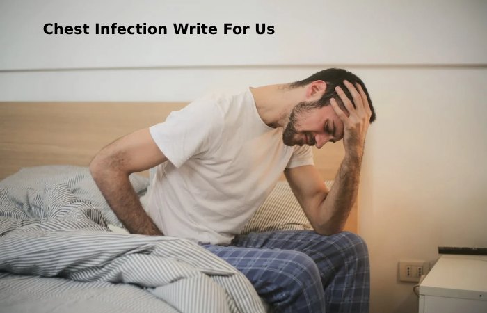 Chest Infection Write For Us