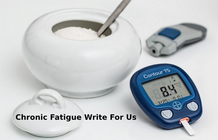 Chronic Fatigue Write For Us