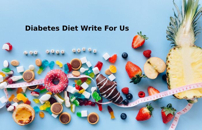 Diabetes Diet Write For Us