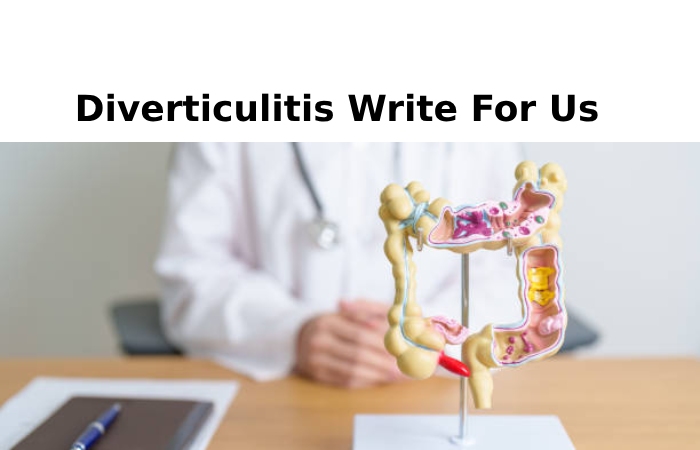 Diverticulitis Write For Us