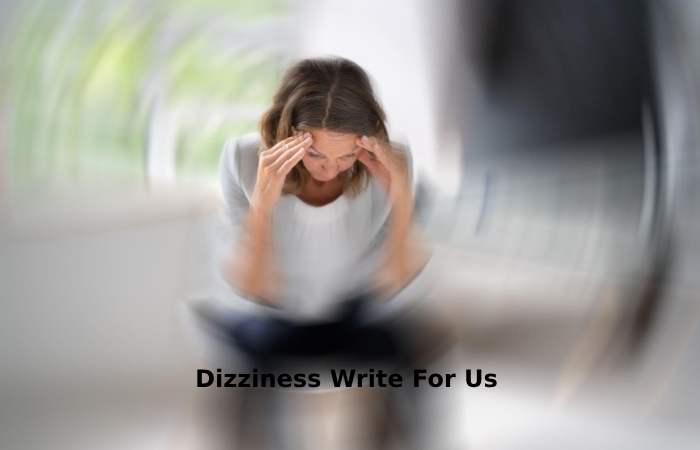 Dizziness Write For Us