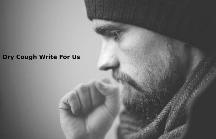 Dry Cough Write For Us (1)