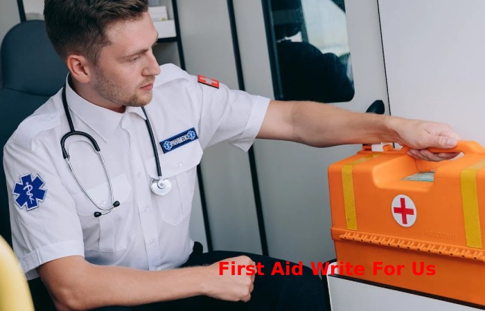 First Aid Write For Us