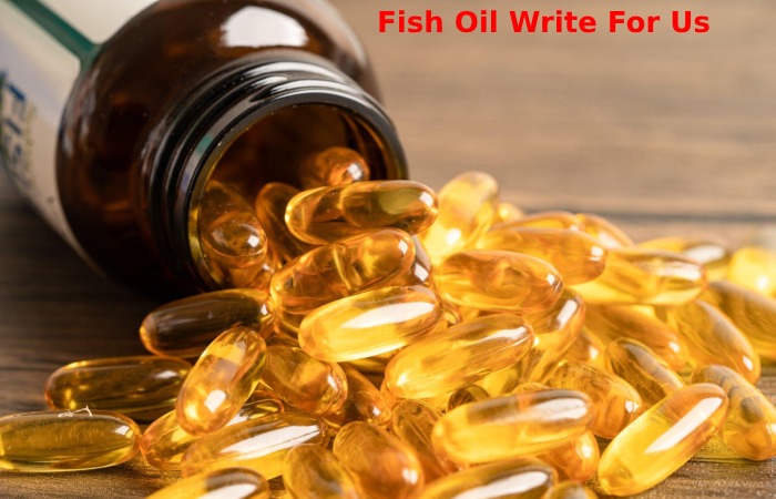 Fish Oil Write For Us