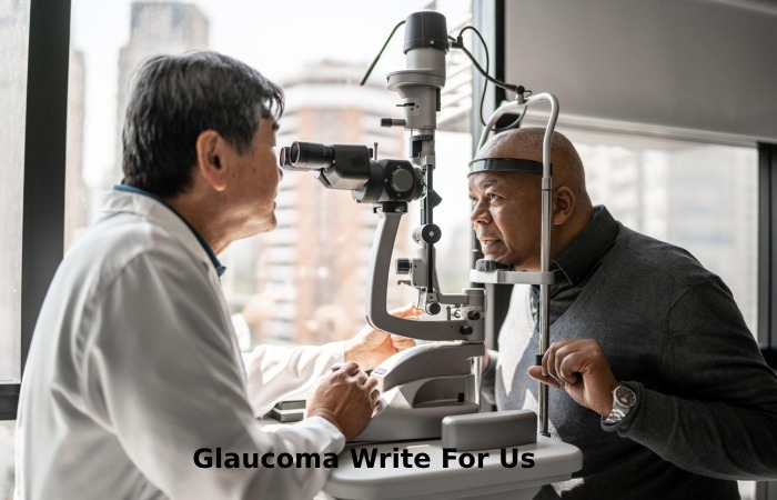 Glaucoma Write For Us