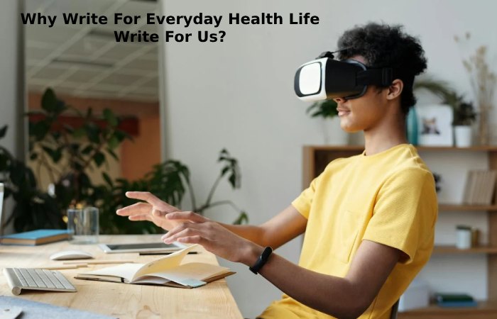 Why Write For Everyday Health Life Write For Us_ (16)