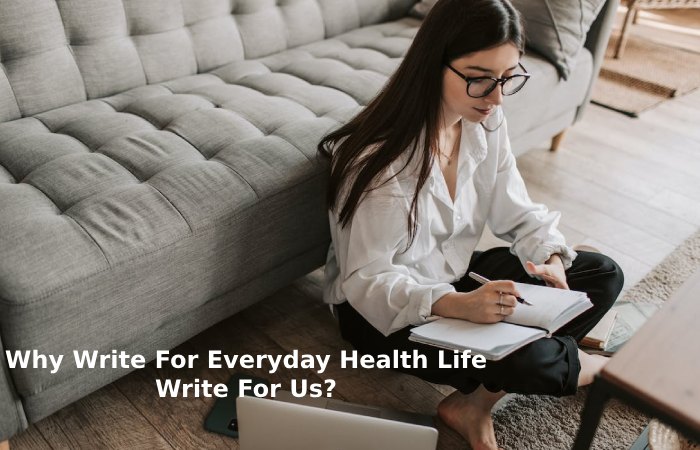Why Write For Everyday Health Life Write For Us_ (17)