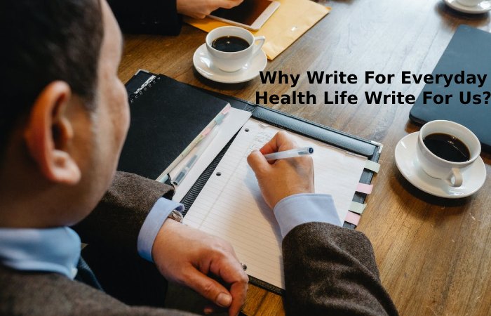 Why Write For Everyday Health Life Write For Us_ (20)