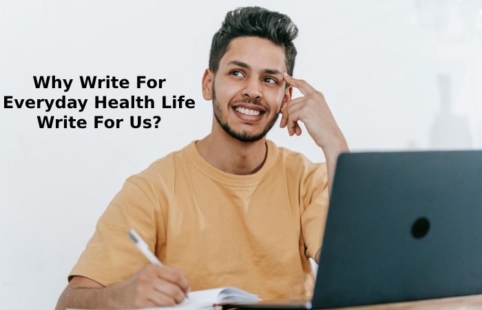 Why Write For Everyday Health Life Write For Us_ (22)