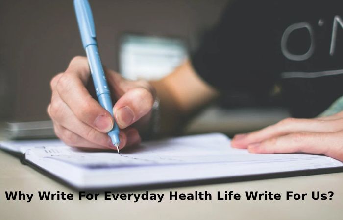 Why Write For Everyday Health Life Write For Us_ (33)