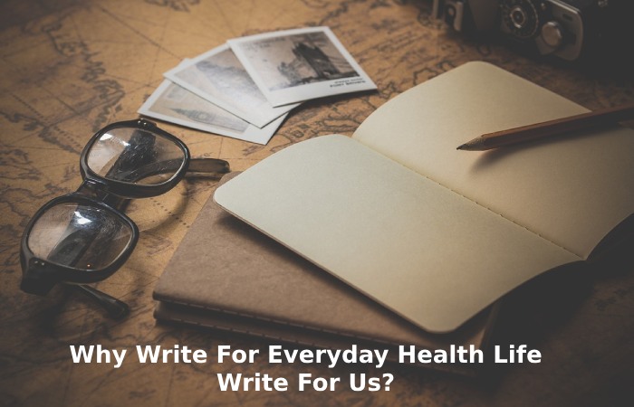 Why Write For Everyday Health Life Write For Us_ (37)