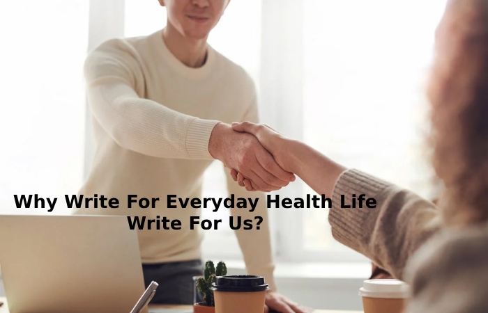 Why Write For Everyday Health Life Write For Us_ (45)