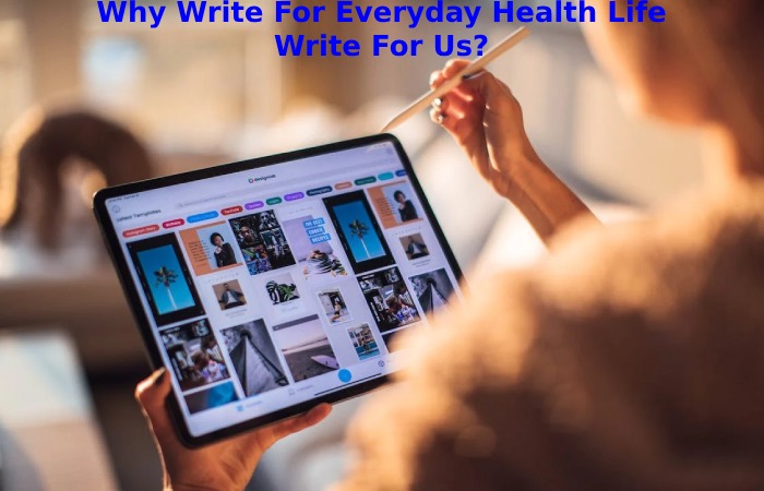 Why Write For Everyday Health Life Write For Us_ (49)