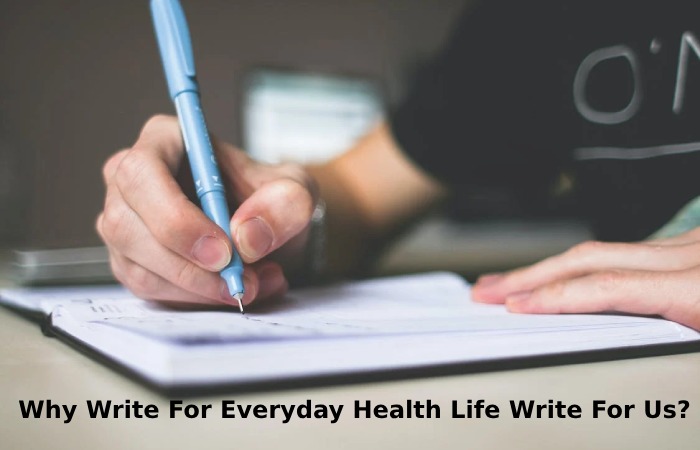 Why Write For Everyday Health Life Write For Us_ (52)