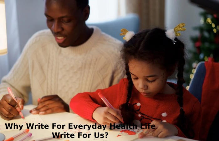 Why Write For Everyday Health Life Write For Us_ (57)