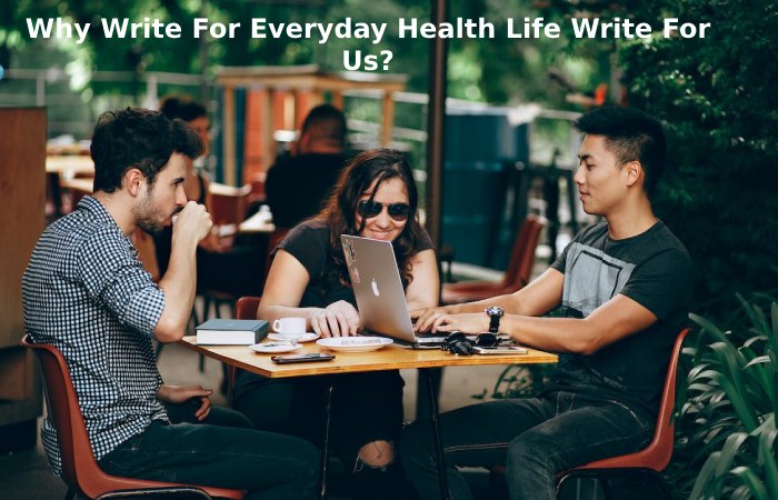 Why Write For Everyday Health Life Write For Us_ (58)