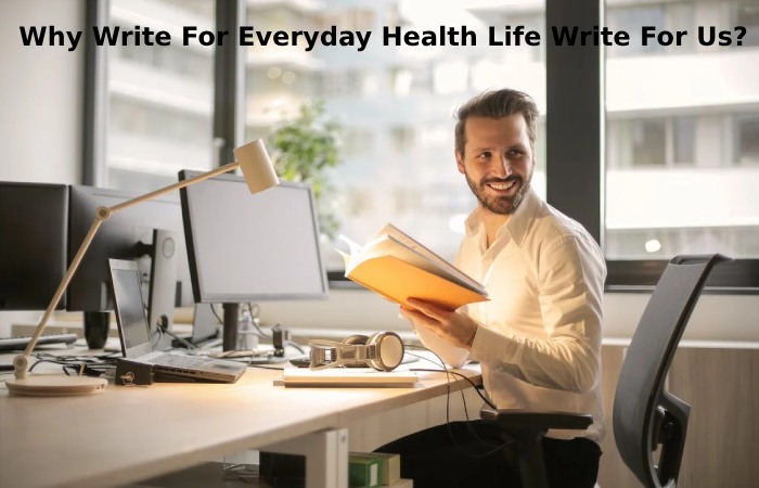 Why Write For Everyday Health Life Write For Us_ (6)