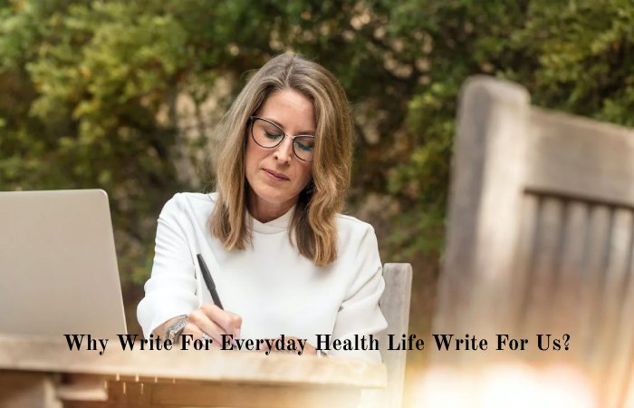 Why Write For Everyday Health Life Write For Us_ (62)