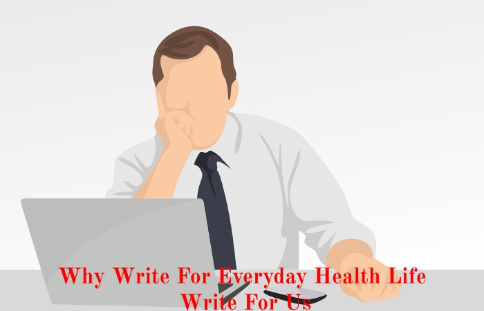 Why Write For Everyday Health Life Write For Us_ (64)