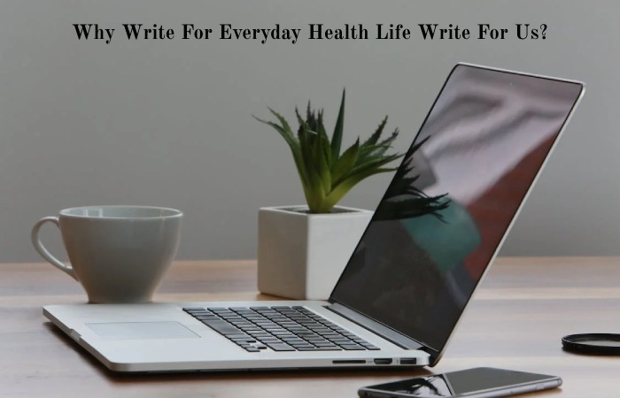 Why Write For Everyday Health Life Write For Us_ (66)