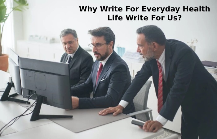 Why Write For Everyday Health Life Write For Us_ (7)