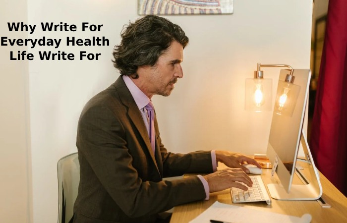 Why Write For Everyday Health Life Write For Us_ (9)