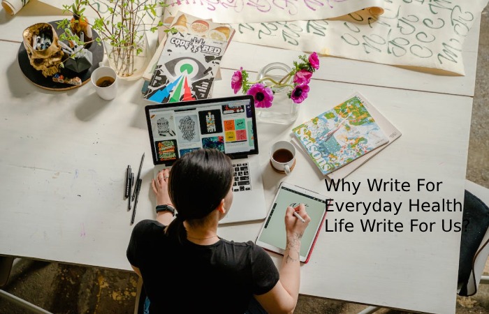 Why Write For Everyday Health Life Write For Uss_