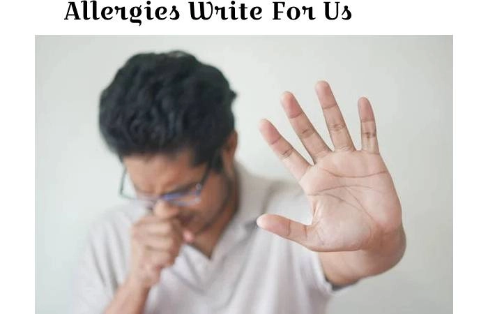 Allergies Write For Us