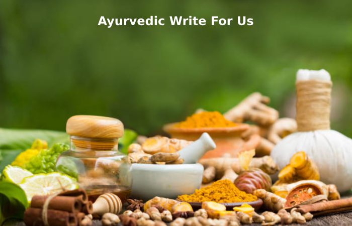 Ayurvedic Write For Us