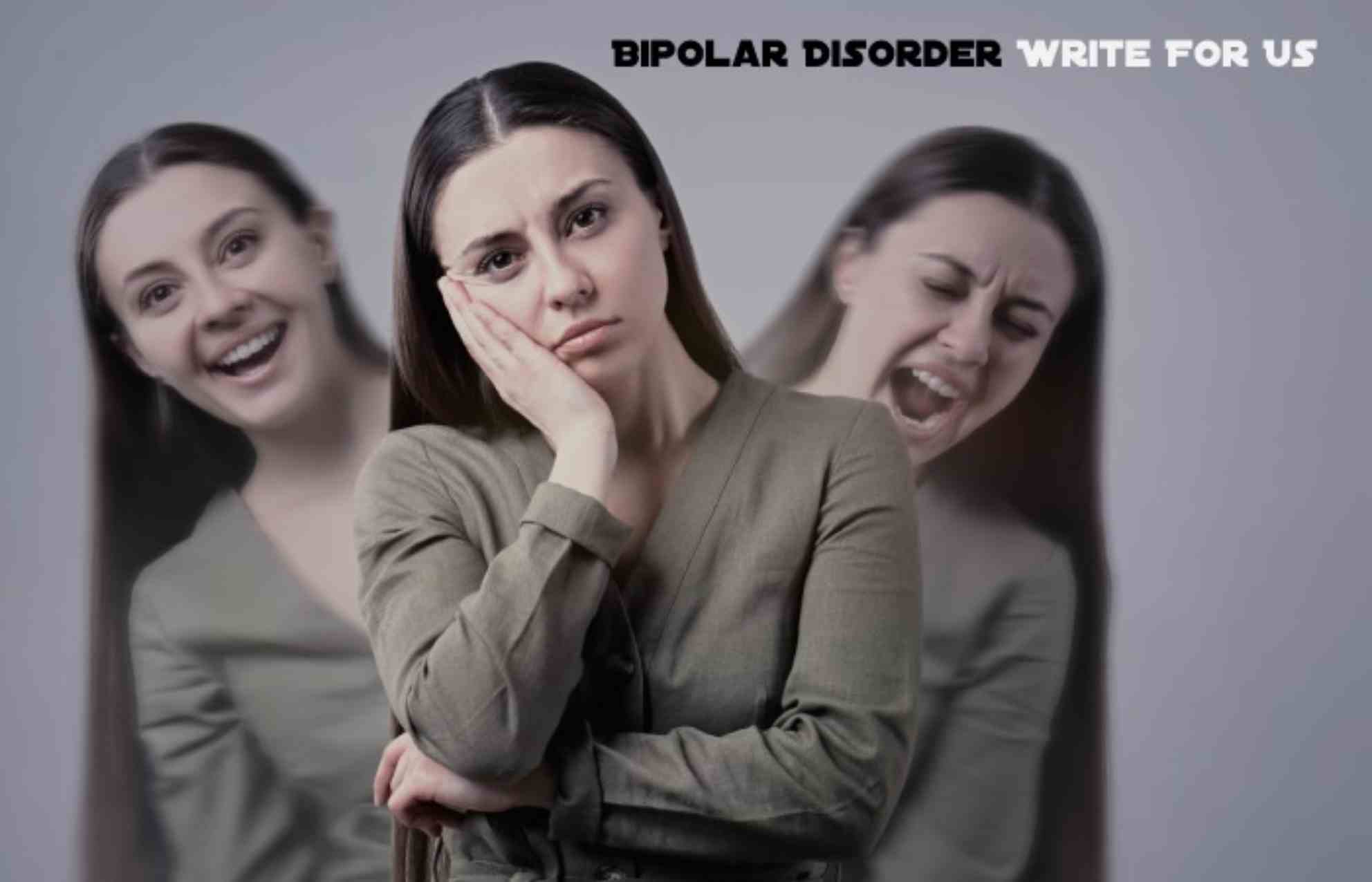 Bipolar Disorder Write For Us