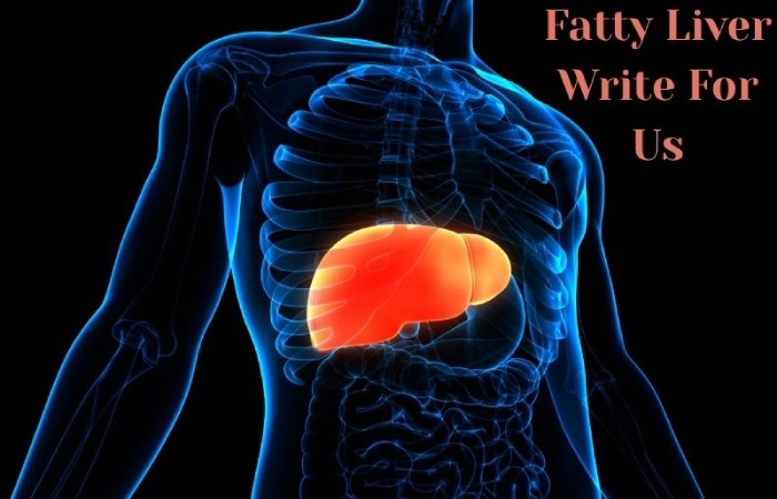 Fatty Liver Write For Us