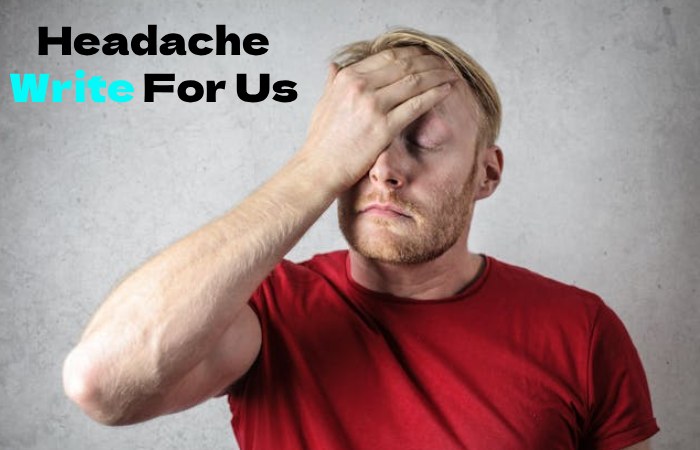 Headache Write For Us